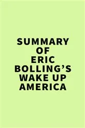 Book cover of Summary of Eric Bolling's  Wake Up America by IRB Media