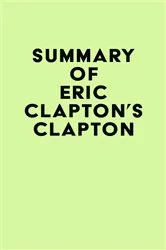 Book cover of Summary of Eric Clapton's Clapton by Unknown