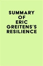 Book cover of Summary of Eric Greitens's Resilience by IRB Media