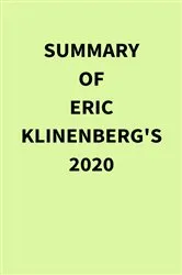 Book cover of Summary of Eric Klinenberg's 2020 by IRB Media