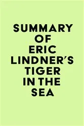 Book cover of Summary of Eric Lindner's Tiger in the Sea by IRB Media