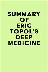 Book cover of Summary of Eric Topol's Deep Medicine by IRB Media