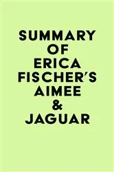 Book cover of Summary of Erica Fischer's Aimee & Jaguar by Unknown