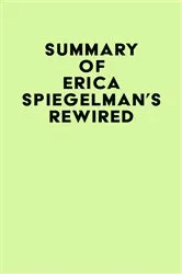 Book cover of Summary of Erica Spiegelman's Rewired by Unknown
