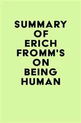 Book cover of Summary of Erich Fromm's On Being Human by IRB Media
