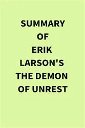 Book cover of Summary of Erik Larson's The Demon of Unrest by IRB Media