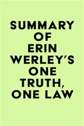 Book cover of Summary of Erin Werley's One Truth, One Law by Unknown