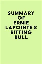 Book cover of Summary of Ernie LaPointe's Sitting Bull by IRB Media