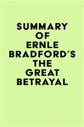 Book cover of Summary of Ernle Bradford's The Great Betrayal by IRB Media