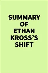 Book cover of Summary of Ethan Kross's Shift by IRB Media