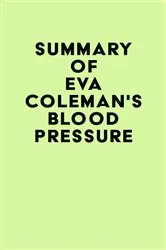 Book cover of Summary of Eva Coleman's Blood Pressure by Unknown