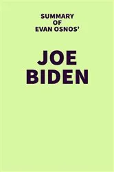 Book cover of Summary of Evan Osnos' Joe Biden by IRB Media