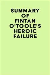 Book cover of Summary of Fintan O'Toole's Heroic Failure by IRB Media