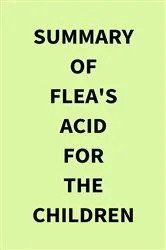 Book cover of Summary of Flea's Acid for the Children by IRB Media