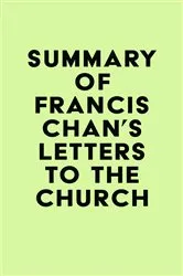 Book cover of Summary of Francis Chan's Letters to the Church by IRB Media