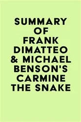 Book cover of Summary of Frank Dimatteo & Michael Benson's Carmine the Snake by Unknown