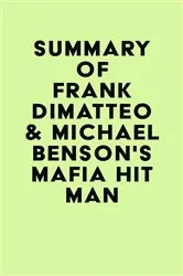 Book cover of Summary of Frank Dimatteo & Michael Benson's Mafia Hit Man by IRB Media
