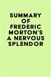 Book cover of Summary of Frederic Morton's A Nervous Splendor by IRB Media