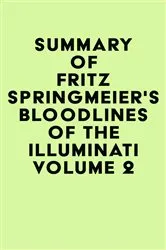 Book cover of Summary of Fritz Springmeier's Bloodlines of the Illuminati Volume 2 by IRB Media