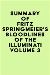 Book cover of Summary of Fritz Springmeier's Bloodlines of the Illuminati Volume 3 by IRB Media