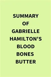 Book cover of Summary of Gabrielle Hamilton's Blood Bones Butter by Unknown