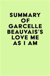 Book cover of Summary of Garcelle Beauvais's Love Me as I Am by Unknown