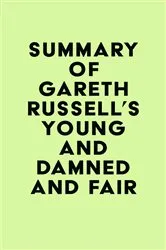 Book cover of Summary of Gareth Russell's Young and Damned and Fair by IRB Media