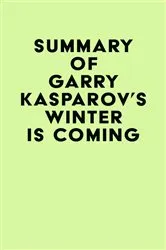 Book cover of Summary of Garry Kasparov's Winter Is Coming by IRB Media