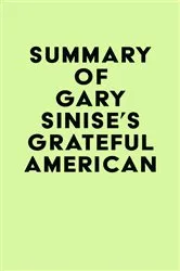 Book cover of Summary of Gary Sinise's Grateful American by Unknown