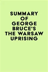 Book cover of Summary of George Bruce's The Warsaw Uprising by Unknown