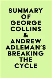 Book cover of Summary of George Collins & Andrew Adleman's Breaking the Cycle by IRB Media