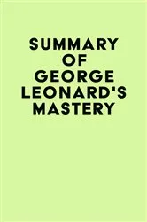 Book cover of Summary of George Leonard's Mastery by IRB Media