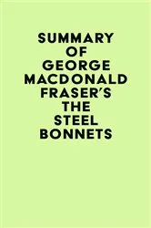 Book cover of Summary of George MacDonald Fraser's The Steel Bonnets by Unknown
