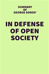 Book cover of Summary of George Soros' In Defense of Open Society by IRB Media