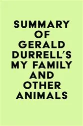 Book cover of Summary of Gerald Durrell's My Family and Other Animals by Unknown