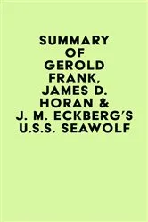 Book cover of Summary of Gerold Frank, James D. Horan & J. M. Eckberg's U.S.S. Seawolf by IRB Media