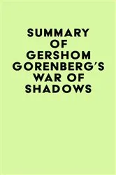 Book cover of Summary of Gershom Gorenberg's War of Shadows by IRB Media