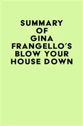 Book cover of Summary of Gina Frangello's Blow Your House Down by Unknown