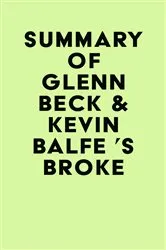 Book cover of Summary of Glenn Beck & Kevin Balfe 's Broke by IRB Media
