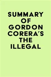 Book cover of Summary of Gordon Corera's The Illegal by IRB Media