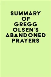 Book cover of Summary of Gregg Olsen's Abandoned Prayers by Unknown