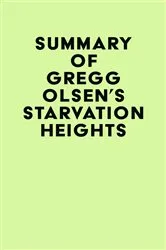 Book cover of Summary of Gregg Olsen's Starvation Heights by IRB Media