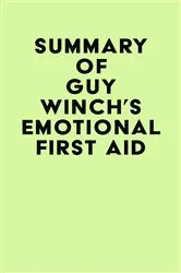 Book cover of Summary of Guy Winch's Emotional First Aid by Unknown