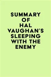 Book cover of Summary of Hal Vaughan's Sleeping with the Enemy by Unknown