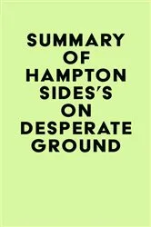 Book cover of Summary of Hampton Sides's On Desperate Ground by Unknown