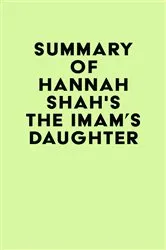 Book cover of Summary of Hannah Shah's The Imam's Daughter by Unknown