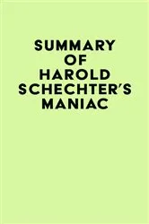 Book cover of Summary of Harold Schechter's Maniac by Unknown