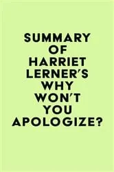 Book cover of Summary of Harriet Lerner's Why Won't You Apologize? by IRB Media