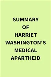 Book cover of Summary of Harriet Washington's Medical Apartheid by IRB Media