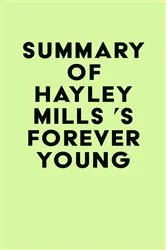 Book cover of Summary of Hayley Mills 's Forever Young by IRB Media